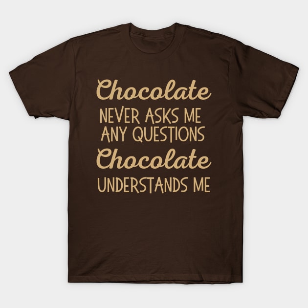 Lispe Chocolate Never Asks Questions Understands Me Funny T-Shirt by Lispe